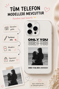 ONLY YOU KİŞİYE ÖZEL TARİH & FOTOĞRAFLI ŞEFFAF KILIF 💌